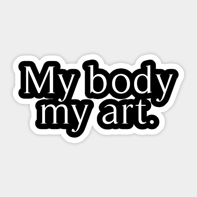 my body my art Sticker by revertunfgttn